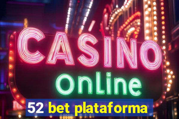 52 bet plataforma